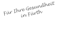 Für Ihre Gesundheit  in Fürth